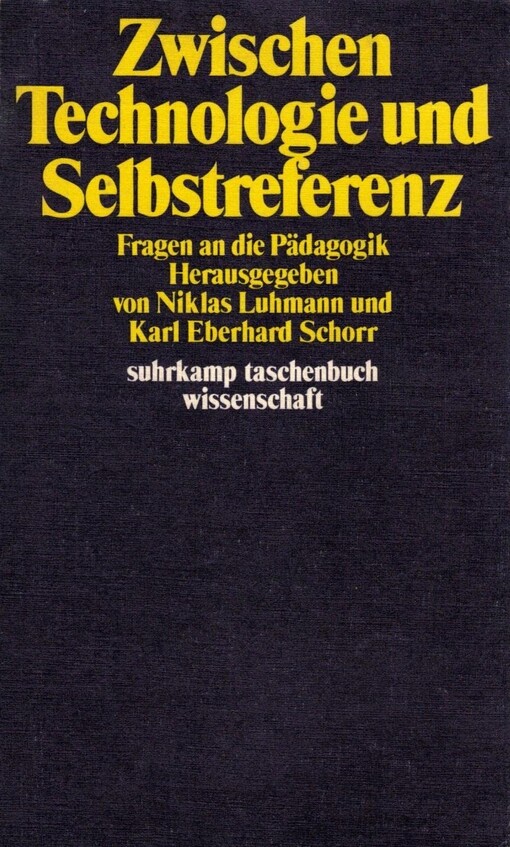 Zwischen Technologie und Selbstreferenz :Fragen an die Pädagogik