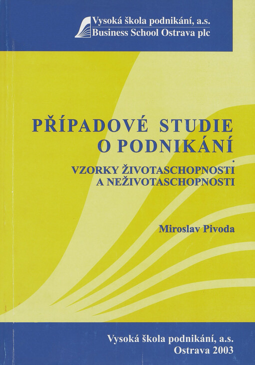 Případové studie o podnikání :vzorky životaschopnosti a neživotaschopnosti