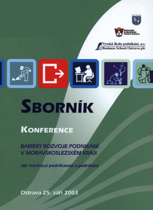 Jak rozvinout podnikavost a podnikání: sborník : II. konference z cyklu Bariéry rozvoje podnikání v Moravskoslezském kraji