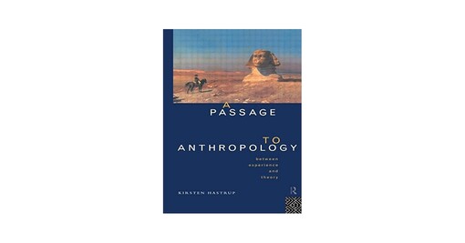 A Passage to Anthropology: Between Experience and Theory