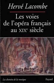 Les voies de l'opera francais au XIXe siecle (Collection Les Chemins de la musique) (French Edition)