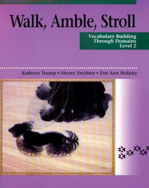 Walk, Amble, Stroll: Vocabulary Building Through Domains, Level 2