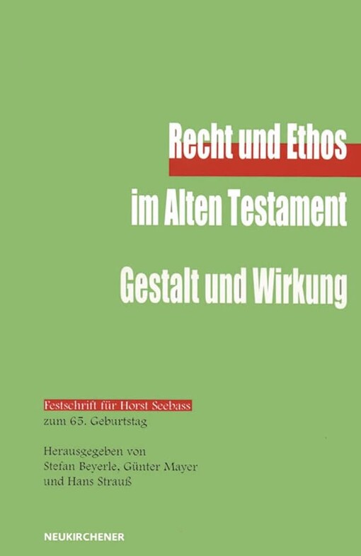 Recht und Ethos im Alten Testament: Gestalt und Wirkung : Festschrift fur Horst Seebass zum 65. Geburtstag (German Edition)