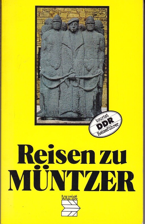 Reisen zu Müntzer :Erinnerungsstätten in der DDR
