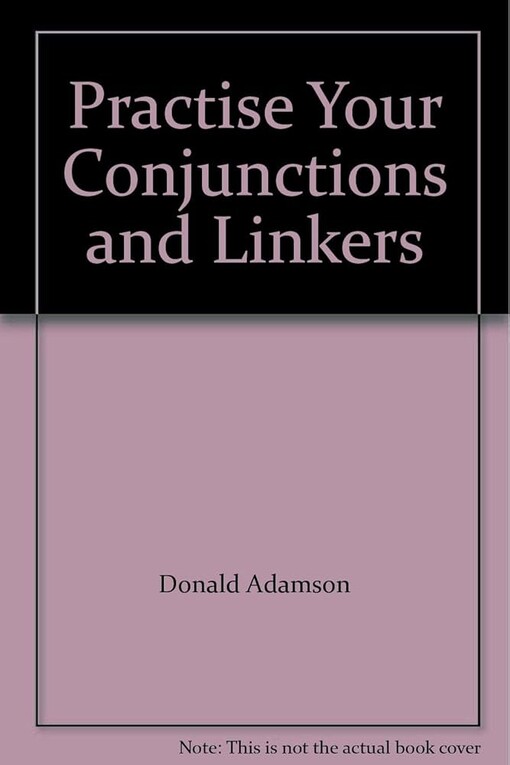 Practise Your Conjunctions and Linkers