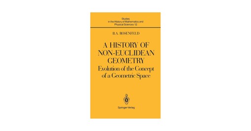 A history of non-Euclidean geometry :evolution of the concept of a geometric space