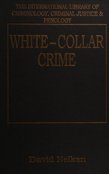 White-Collar Crime (The International Library of Criminology and Criminal Justice and Penology)