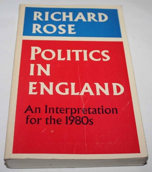 Politics in England :an interpretation for the 1980s
