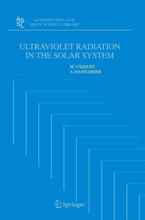 Ultraviolet Radiation in the Solar System (Astrophysics and Space Science Library)