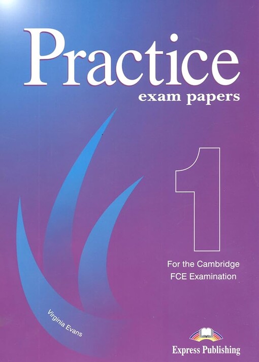 FCE Practice Exam Papers 1 - Student´s Book - Virginia Evans