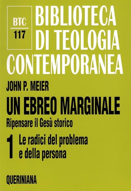 Un ebreo marginale :ripensare il Gesu storico.1,Le radici del problema e della persona