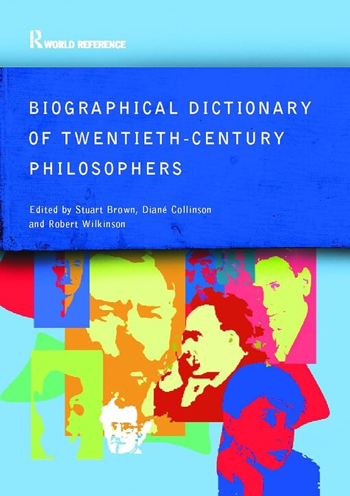 Biographical dictionary of twentieth century philosophers