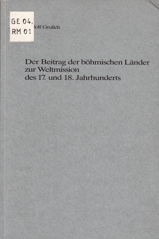 Der Beitrag der böhmischen Länder zur Weltmission des 17. und 18. Jahrhunderts