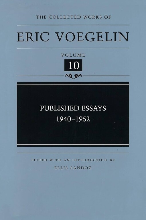 Published Essays: 1940-1952 (Collected Works of Eric Voegelin, Volume 10)