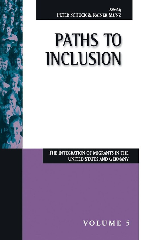 Paths to Inclusion: The Integration of Migrants in the United States and Germany (Migration and Refugees, V. 5)