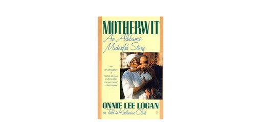 Motherwit: An Alabama Midwife's Story (Plume)