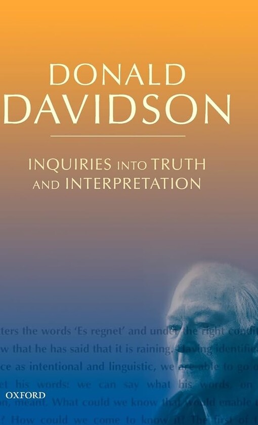 Inquiries into Truth and Interpretation (C Pedd T the Philosophical Ess)