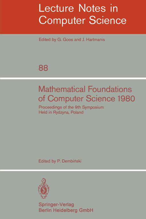 Mathematical Foundations of Computer Science 1980: 9th Symposium Held in Rydzyna, Poland, September 1-5, 1980. Proceedings (Lecture Notes in Computer Science)