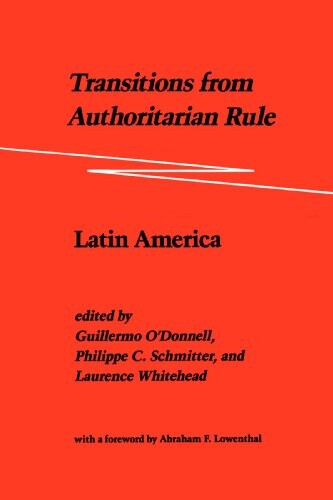 Transitions from Authoritarian Rule, Vol. 2: Latin America