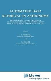 Automated Data Retrieval in Astronomy (Astrophysics and Space Science Library)