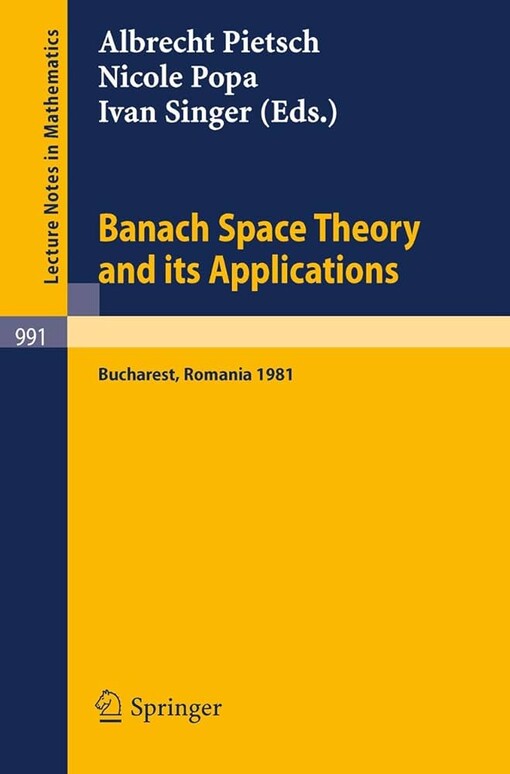 Banach Space Theory and its Applications: Proceedings of the First Romanian GDR Seminar Held at Bucharest, Romania, August 31 - September 6, 1981 (Lecture Notes in Mathematics)