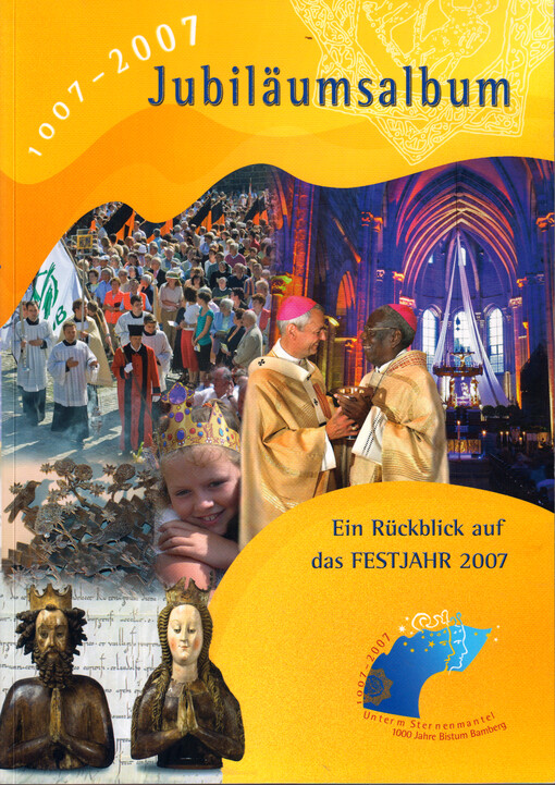 1000 Jahre Bistum Bamberg : Jubiläumsalbum : ein Rückblick auf das Festjahr 2007