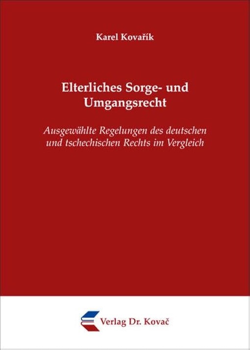 Elterliches Sorge- und Umgangsrecht :ausgewählte Regelungen des deutschen und tschechischen Rechts im Vergleich