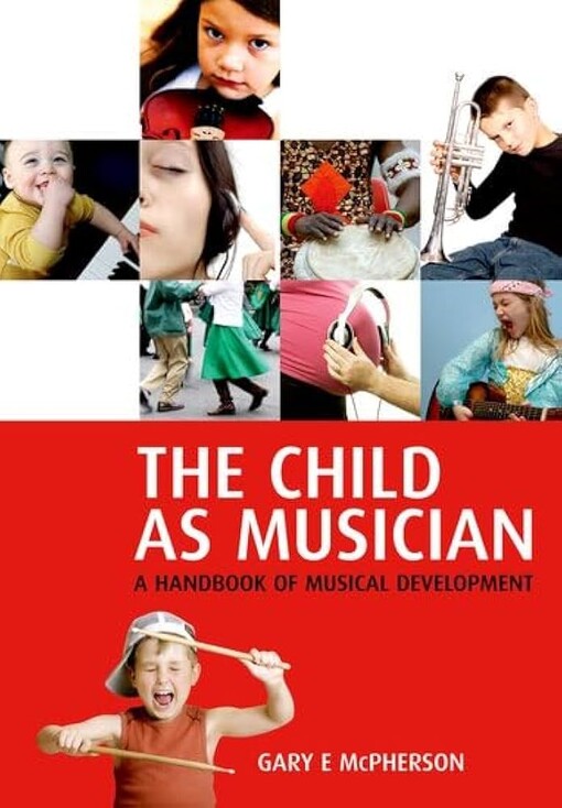 The Child As Musician: A Handbook of Musical Development