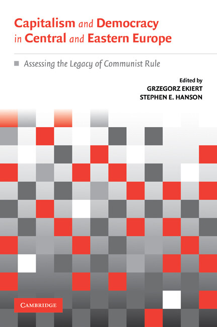 Capitalism and democracy in Central and Eastern Europe :assessing the legacy of Communist rule