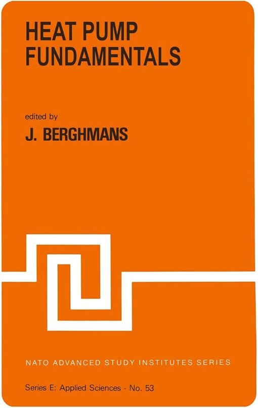 Heat Pump Fundamentals (NATO Science Series E: Applied Sciences, No. 53)