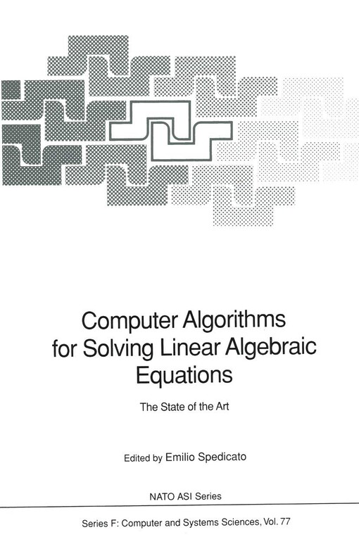 Computer Algorithms for Solving Linear Algebraic Equations: The State of the Art (NATO ASI Series / Computer and Systems Sciences)