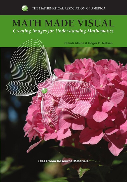 Math made visual :creating images for understanding mathematics