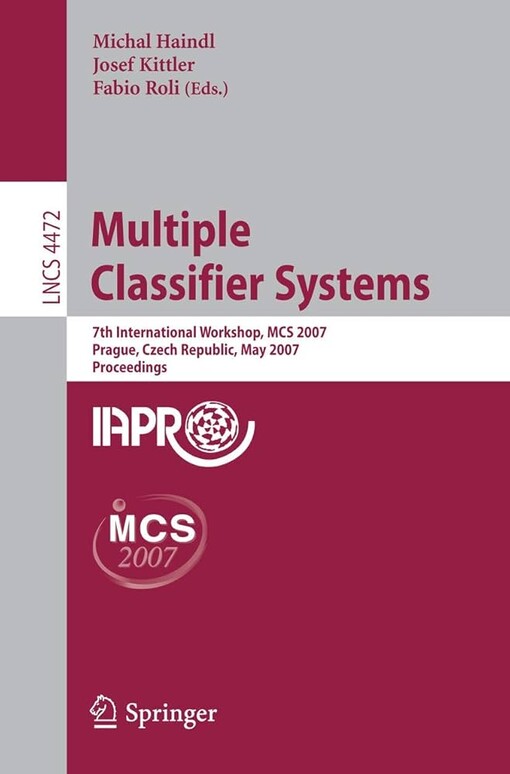 Multiple classifier systems :7th international workshop, MCS 2007, Prague, Czech Republic, May 23-25, 2007 : proceedings