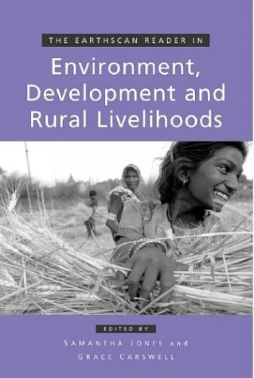 The Earthscan reader in environment, development and rural livelihoods