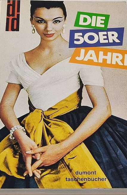 Die 50er Jahre: Formen eines Jahrzehnts (DuMont Taschenbucher) (German Edition)