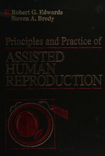 Principles and Practice of Assisted Human Reproduction