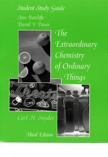Student study guide :the extraordinary chemistry of ordinary things