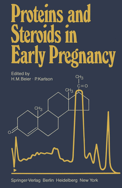 Proteins and steroids in early pregnancy / edited by H. M.Beier and P. Karlson