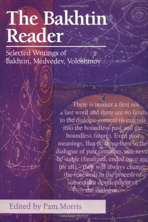 The Bakhtin Reader: Selected Writings of Bakhtin, Medvedev, Voloshinov (Hodder Arnold Publication)
