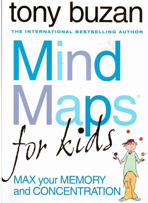 Mind Maps for Kids: Max Your Memory and Concentration. Tony Buzan