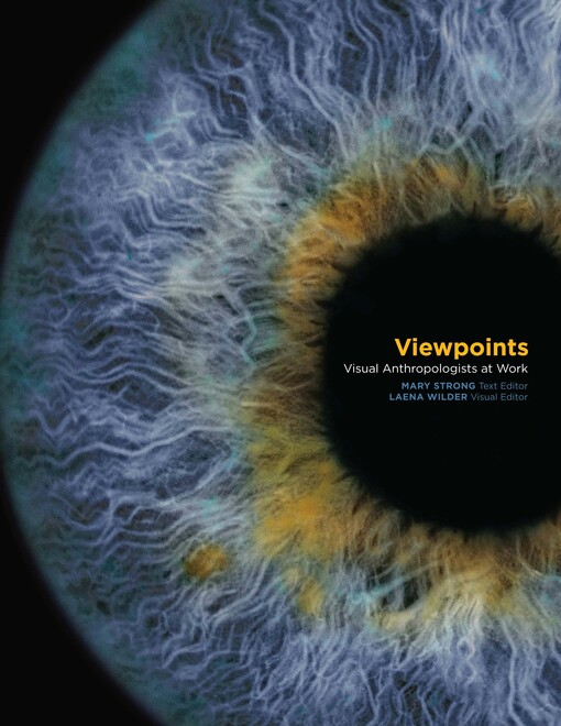 Viewpoints :visual anthropologists at work