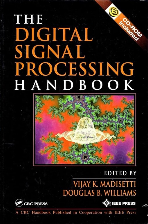 The Digital Signal Processing Handbook (Electrical Engineering Handbook)