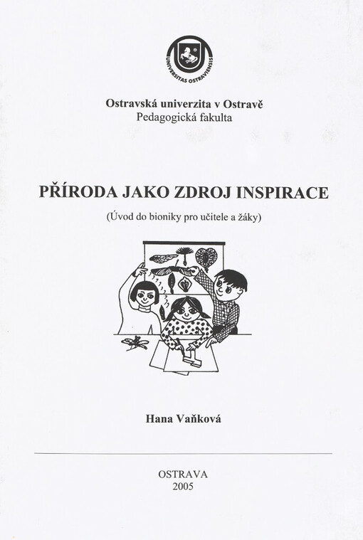 Příroda jako zdroj inspirace :(úvod do bioniky pro učitele a žáky)