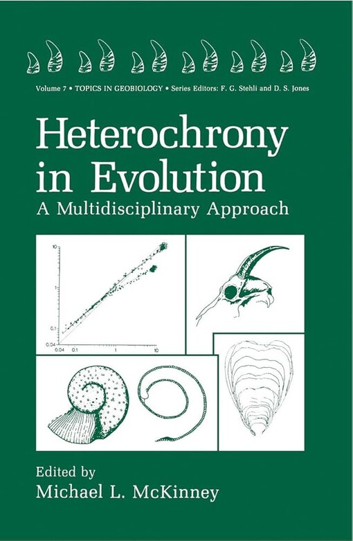 Heterochrony in Evolution: A Multidisciplinary Approach (Topics in Geobiology)