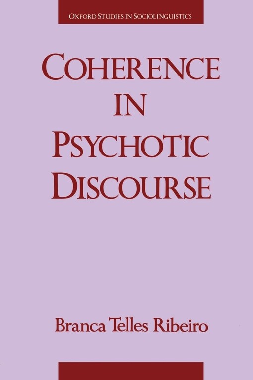 Coherence in Psychotic Discourse (Oxford Studies in Sociolinguistics)