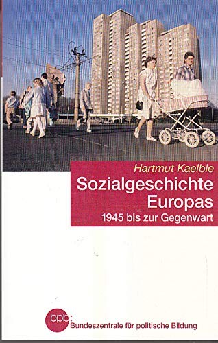 Sozialgeschichte Europas :1945 bis zur Gegenwart