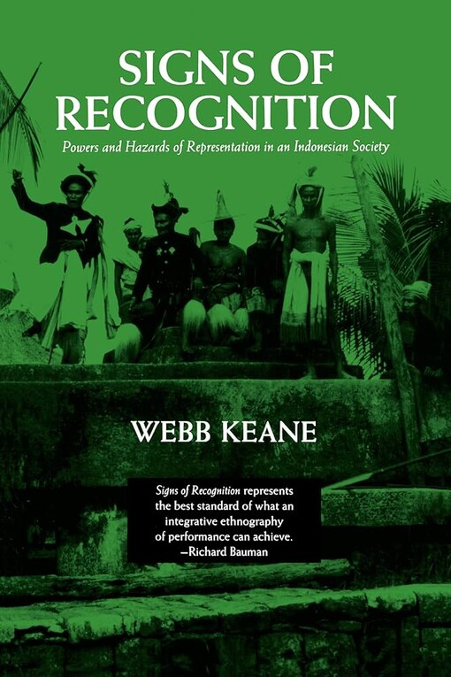 Signs of Recognition: Powers and Hazards of Representation in an Indonesian Society