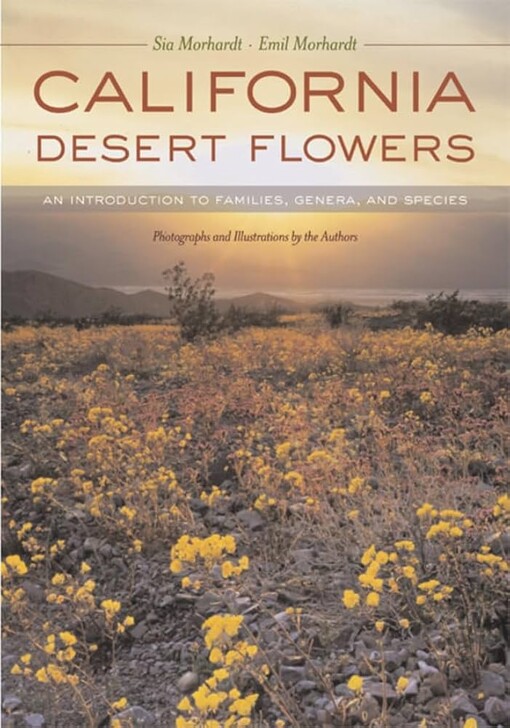 California Desert Flowers: An Introduction to Families, Genera, and Species
