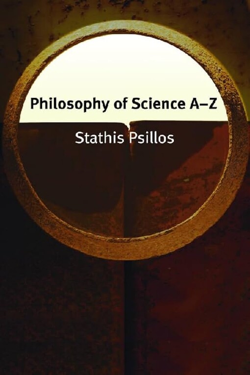 Philosophy of Science A-Z (Philosophy A-Z)