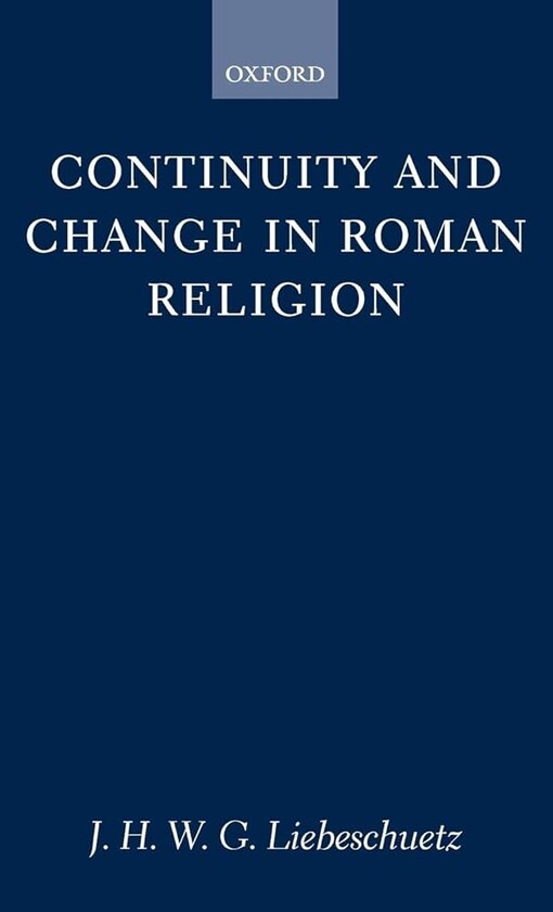 Continuity and Change in Roman Religion (Oxford University Press Academic Monograph Reprints)